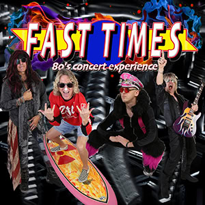 Fast Times-Ultimate 80’s Tribute